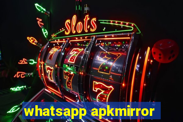 whatsapp apkmirror